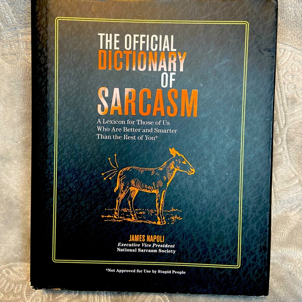 The Official Dictionary Of Sarcasm by James Napoli